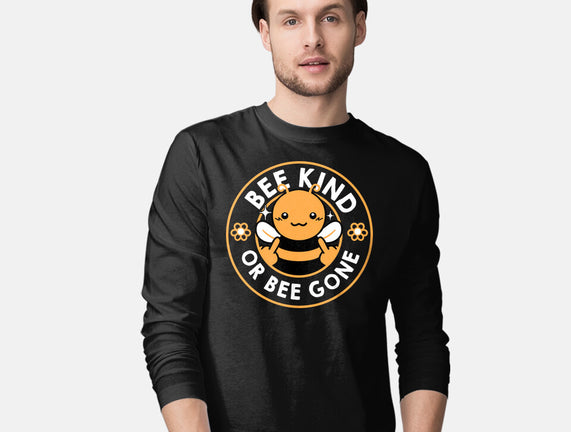 Bee Kind Or Bee Gone