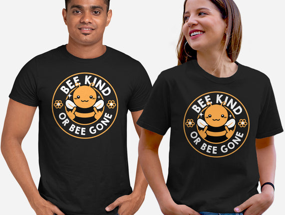 Bee Kind Or Bee Gone