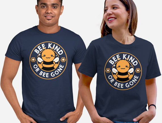 Bee Kind Or Bee Gone