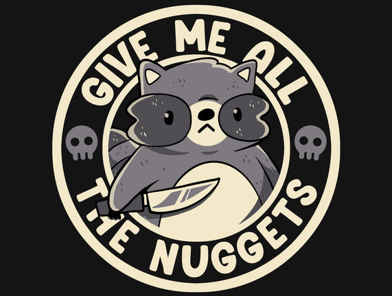 Give Me All The Nuggets