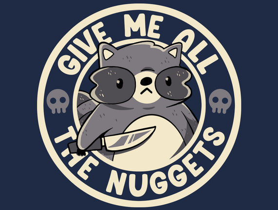 Give Me All The Nuggets