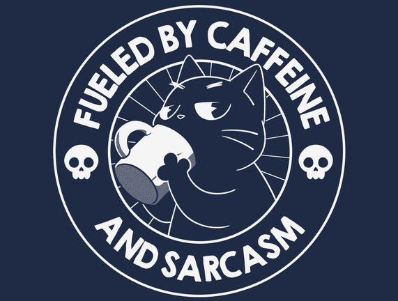 Fueled By Caffeine And Sarcasm