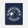 Fueled By Caffeine And Sarcasm-None-Stretched-Canvas-tobefonseca