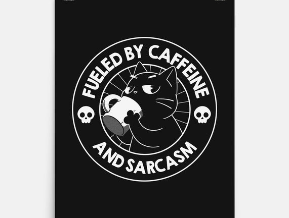 Fueled By Caffeine And Sarcasm