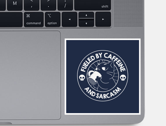 Fueled By Caffeine And Sarcasm