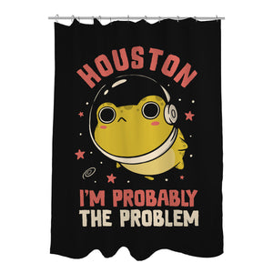Houston I'm Probably The Problem