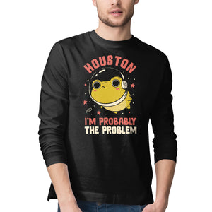 Houston I'm Probably The Problem