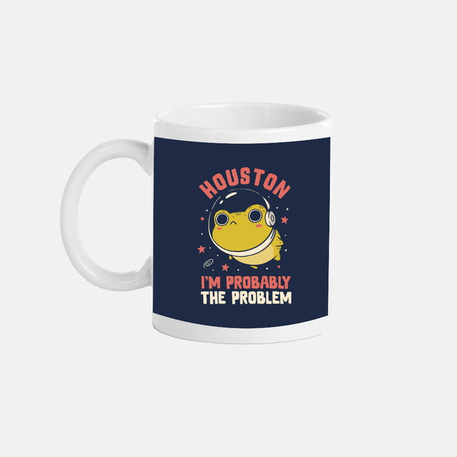 Houston I'm Probably The Problem-None-Mug-Drinkware-koalastudio