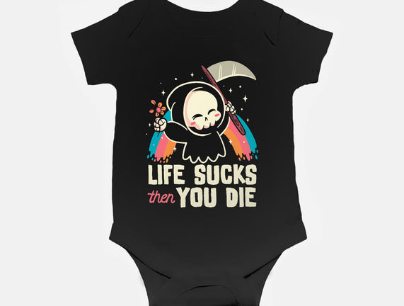 Life Sucks Then You Die
