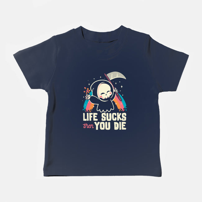 Life Sucks Then You Die-Baby-Basic-Tee-koalastudio