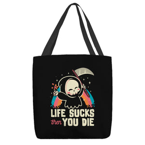 Life Sucks Then You Die