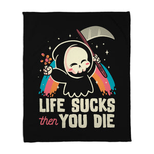 Life Sucks Then You Die
