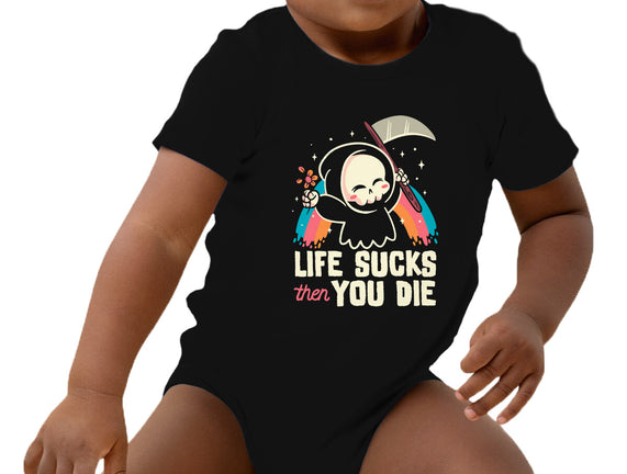 Life Sucks Then You Die