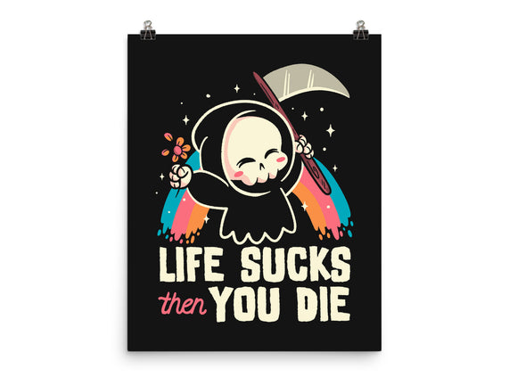 Life Sucks Then You Die
