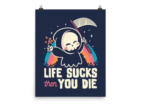 Life Sucks Then You Die