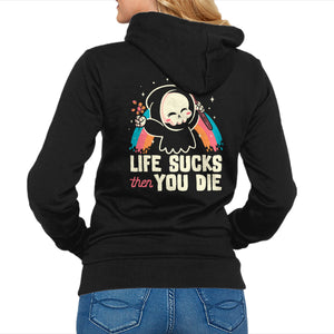 Life Sucks Then You Die