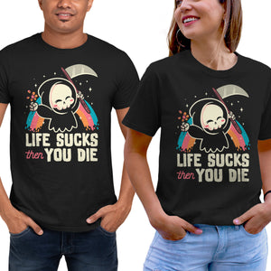 Life Sucks Then You Die