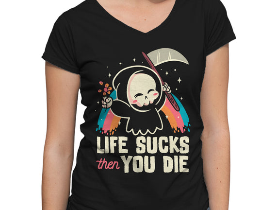 Life Sucks Then You Die