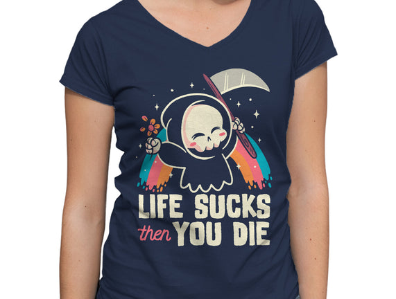 Life Sucks Then You Die