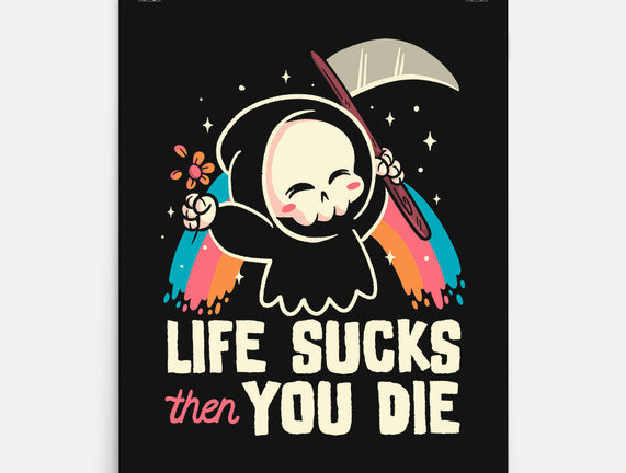 Life Sucks Then You Die