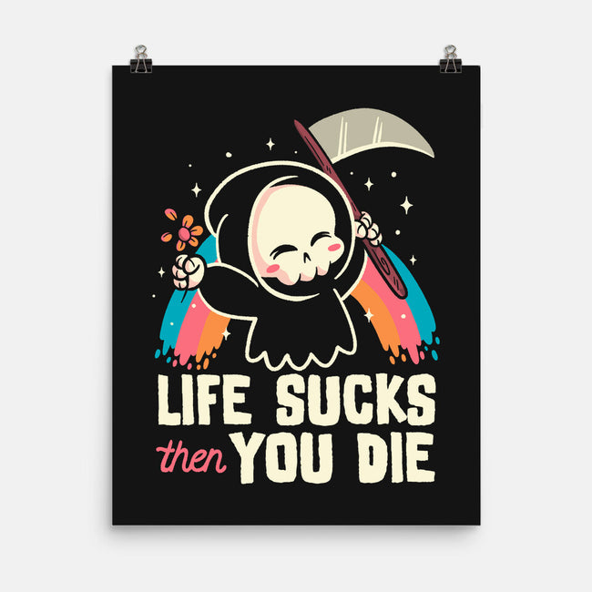 Life Sucks Then You Die-None-Matte-Poster-koalastudio