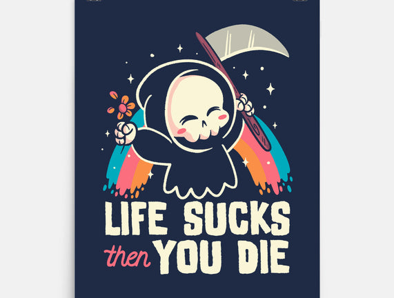Life Sucks Then You Die