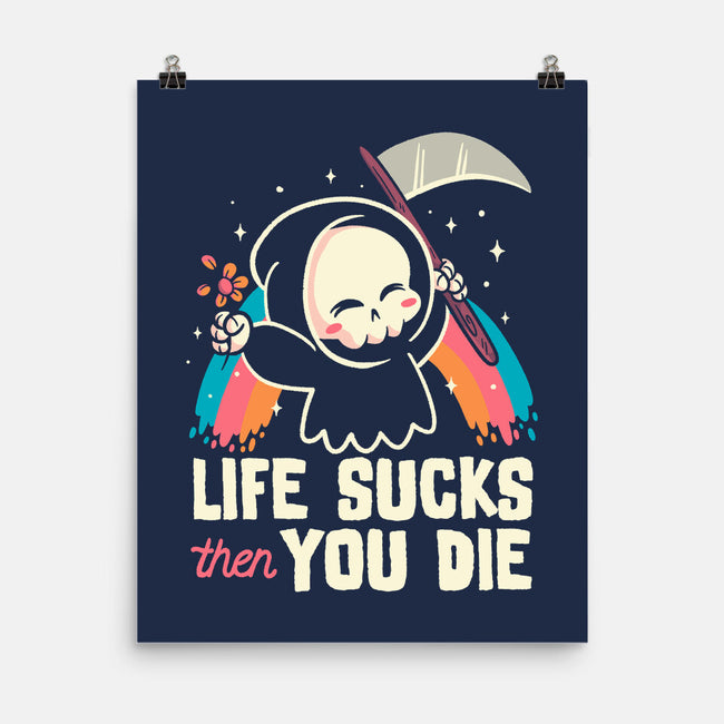 Life Sucks Then You Die-None-Matte-Poster-koalastudio