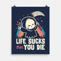 Life Sucks Then You Die-None-Matte-Poster-koalastudio
