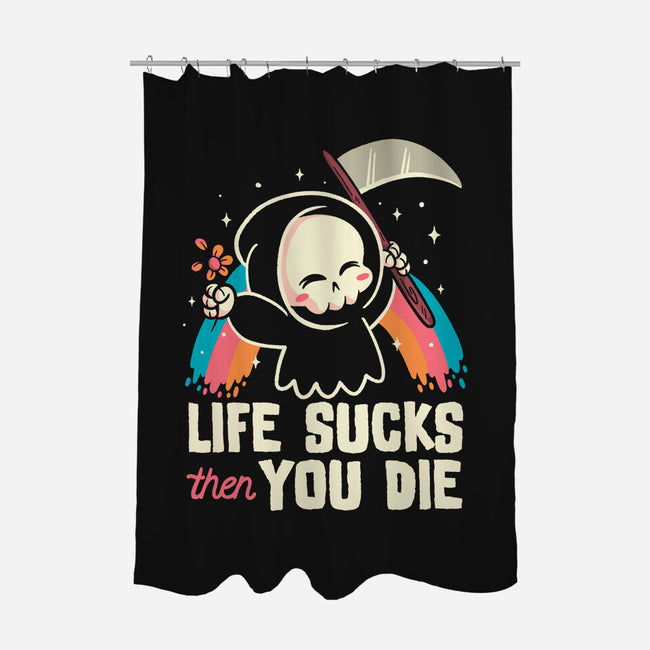 Life Sucks Then You Die-None-Polyester-Shower Curtain-koalastudio