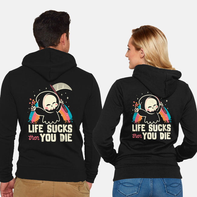 Life Sucks Then You Die-Unisex-Zip-Up-Sweatshirt-koalastudio