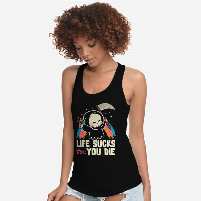 Life Sucks Then You Die-Womens-Racerback-Tank-koalastudio