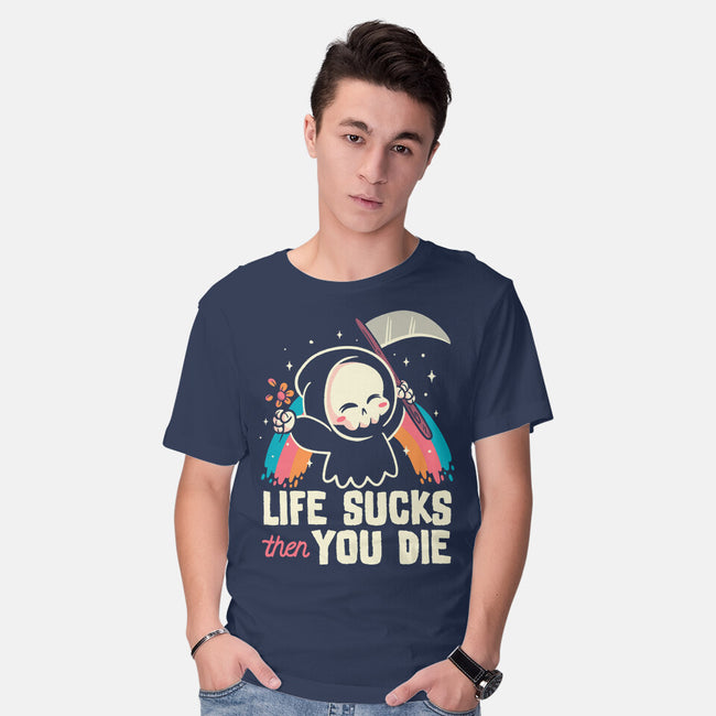 Life Sucks Then You Die-Mens-Basic-Tee-koalastudio