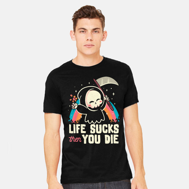 Life Sucks Then You Die-Mens-Heavyweight-Tee-koalastudio