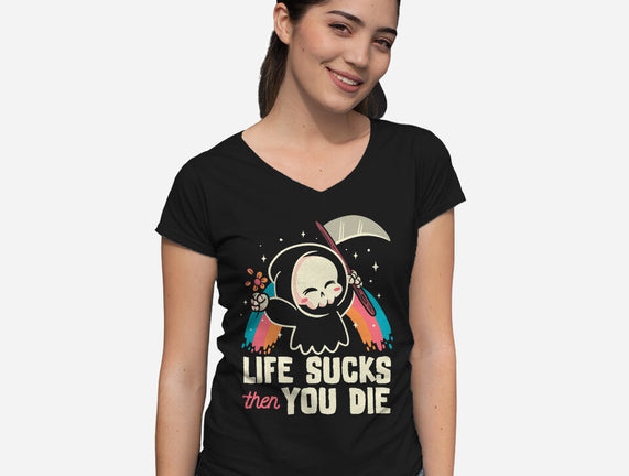 Life Sucks Then You Die