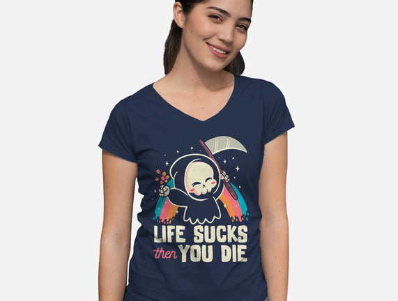 Life Sucks Then You Die