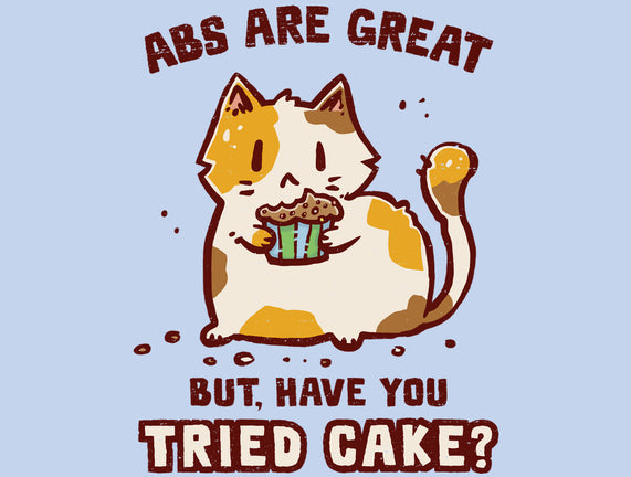 Have You Tried Cake
