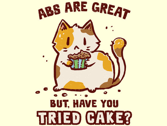 Have You Tried Cake