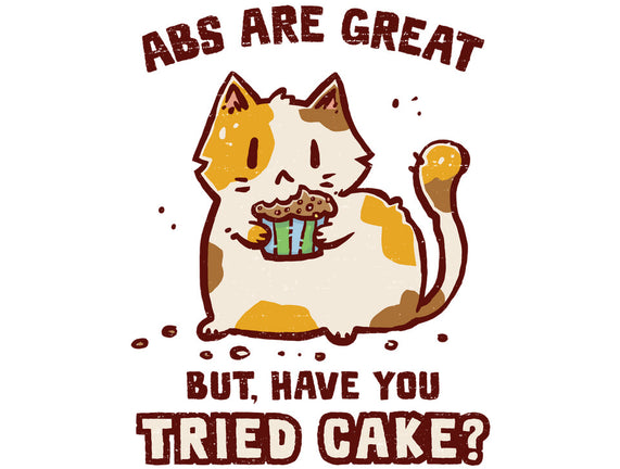 Have You Tried Cake