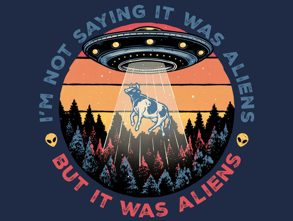 It Was Aliens