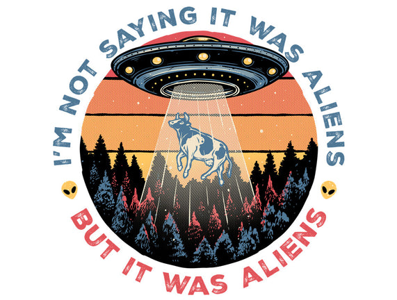 It Was Aliens