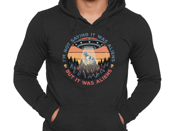 It Was Aliens