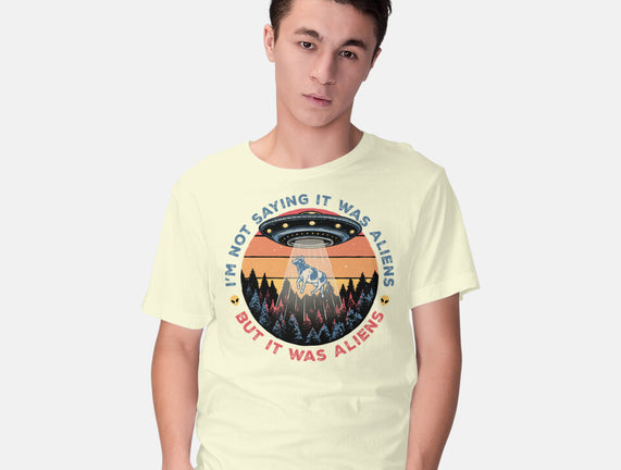 It Was Aliens