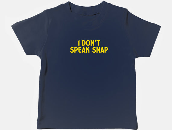 I Don't Speak Snap