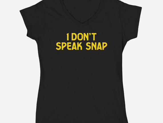 I Don't Speak Snap