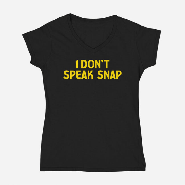 I Don't Speak Snap-Womens-V-Neck-Tee-teesgeex