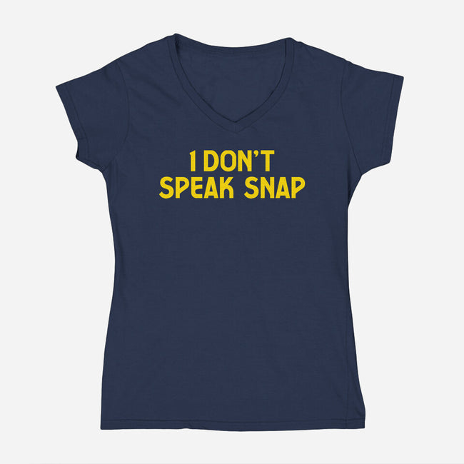 I Don't Speak Snap-Womens-V-Neck-Tee-teesgeex