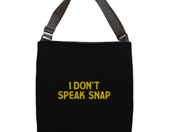 I Don't Speak Snap