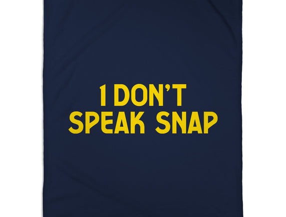 I Don't Speak Snap