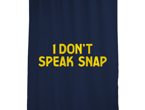 I Don't Speak Snap