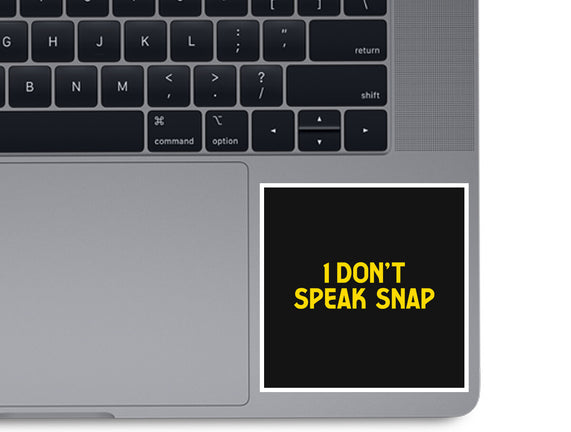 I Don't Speak Snap